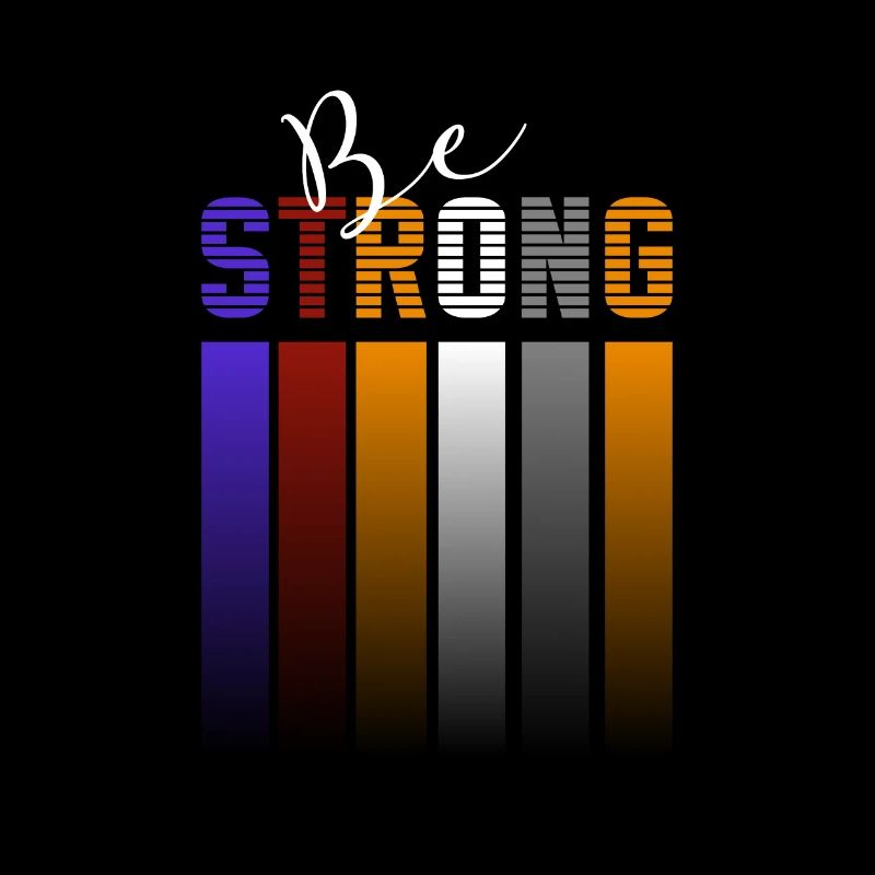 Be strong