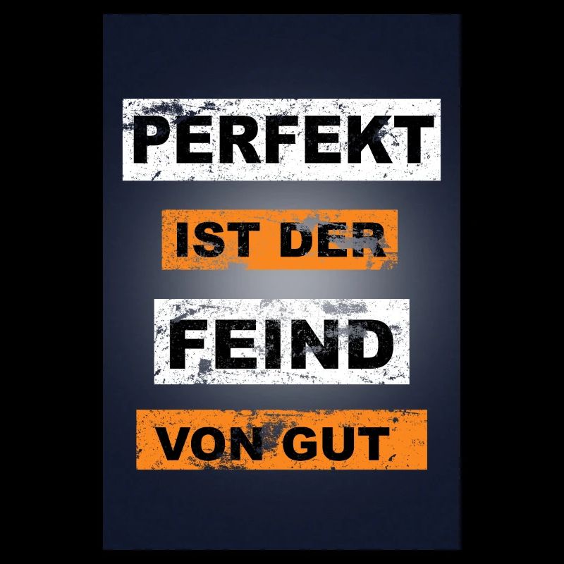 Perfekt ist der Feind von gut Graffiti