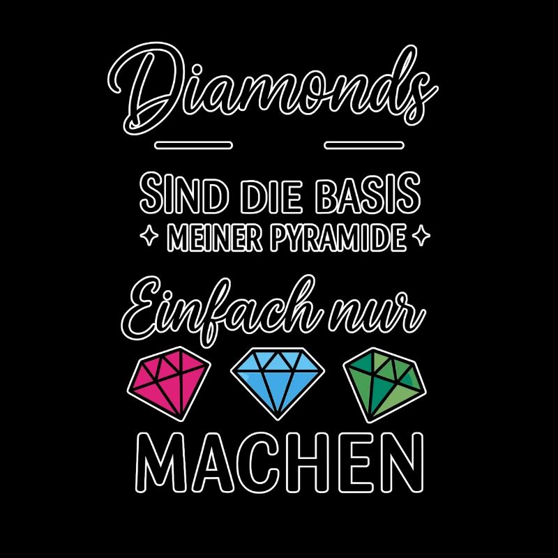 Diamonds sind die Basis meiner Pyramide