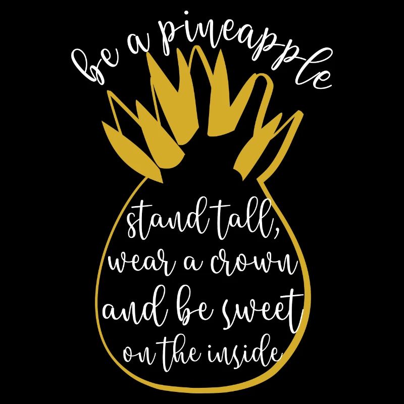 be a pineapple