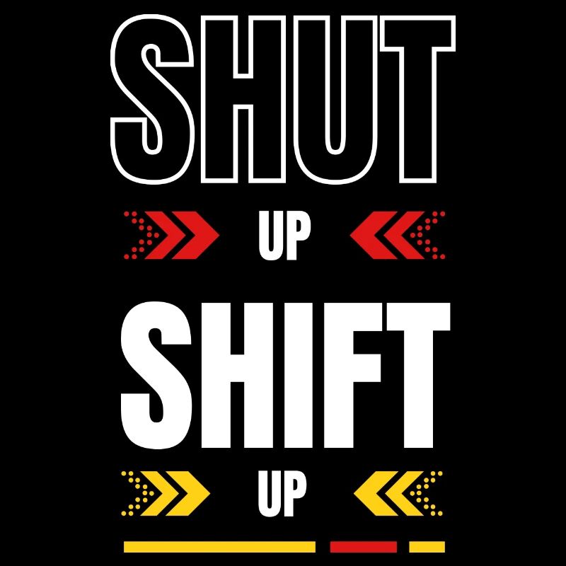 Shut up Shift up Red Yellow