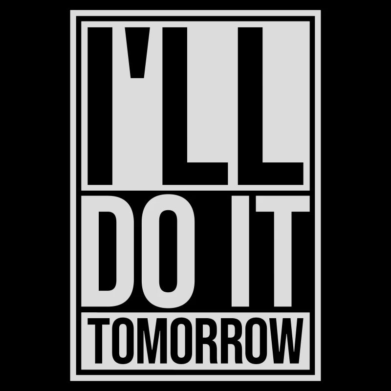 do it tomorrow Zitat