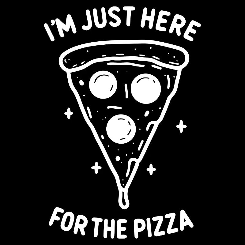 Je suis juste là pour la pizza
