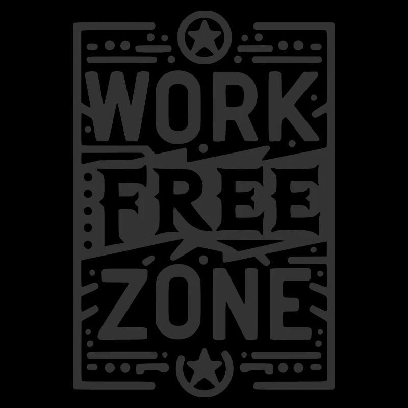Work-Free Zone