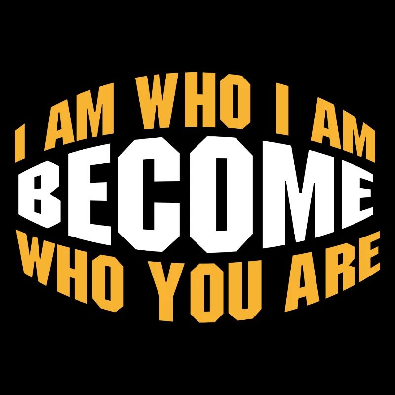 Werden Sie, wer Sie sind