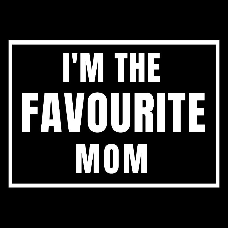 Ich bin die Lieblingsmutter