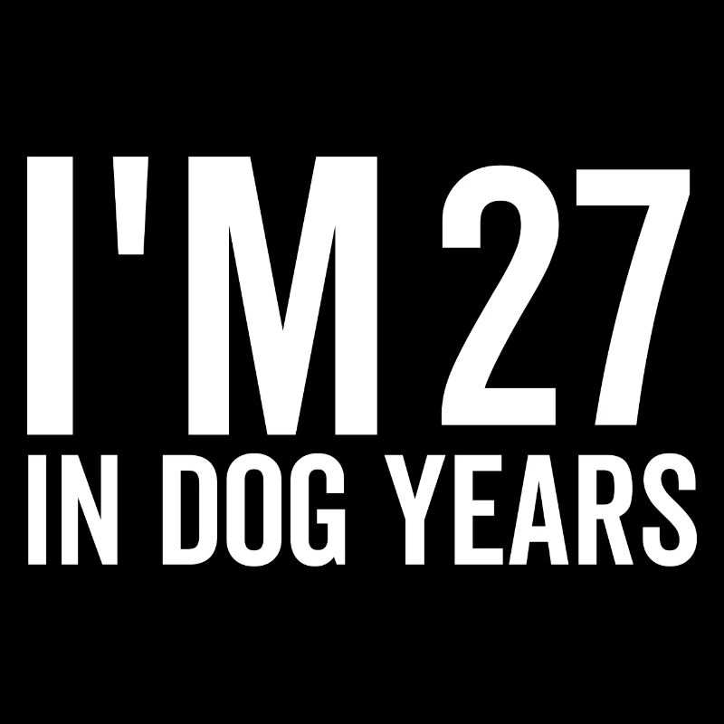 Ich bin 27 in Hundejahren
