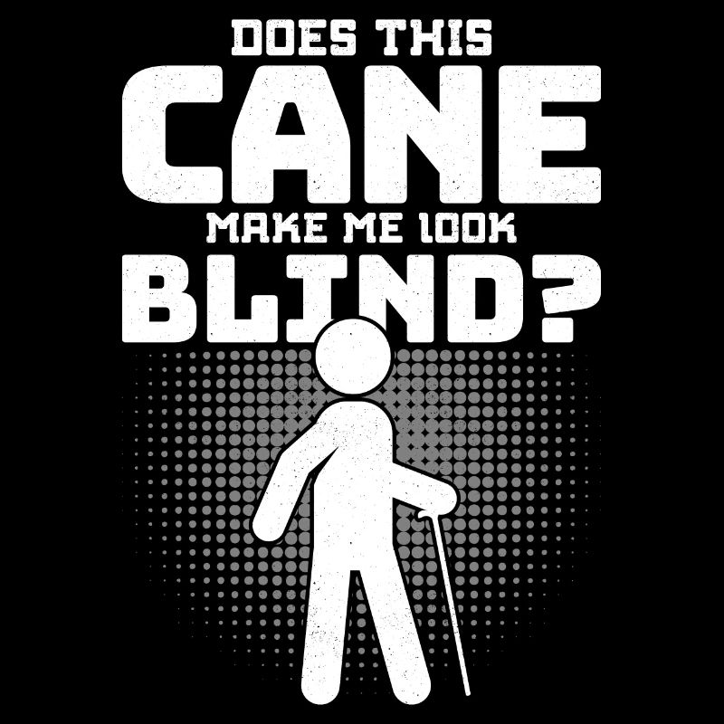 Does This Cane Make Me Look Blind? Blindness Impa