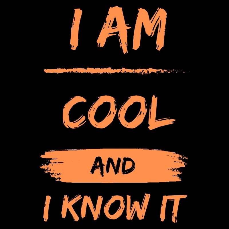 I am cool and I know it