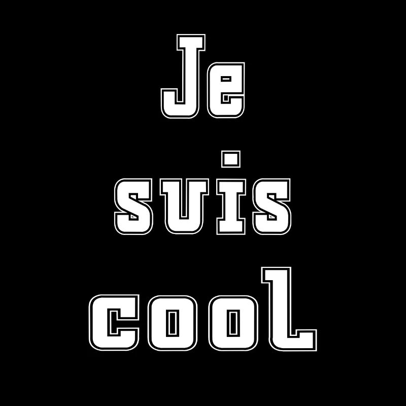 Je suis cool