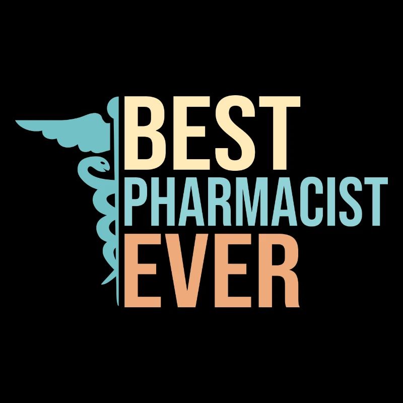 Best Pharmacist Ever Pharmacy Technician