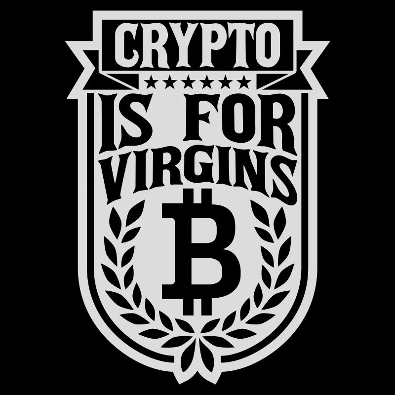 crypto is for virgins