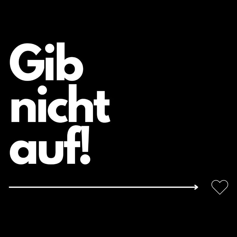 Gib nicht auf!