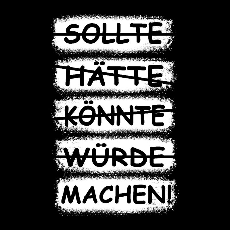 Machen, einfach machen!