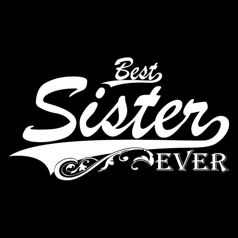 Schwester Geschenk Geschenkidee - Best Sister Ever