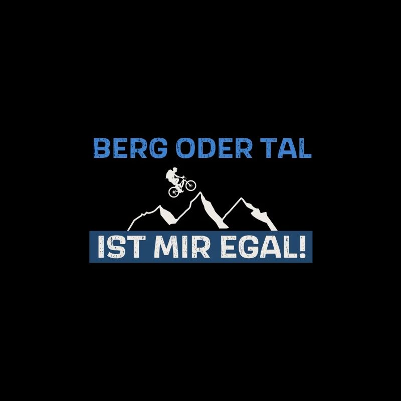 Berg oder Tal ist mir egal