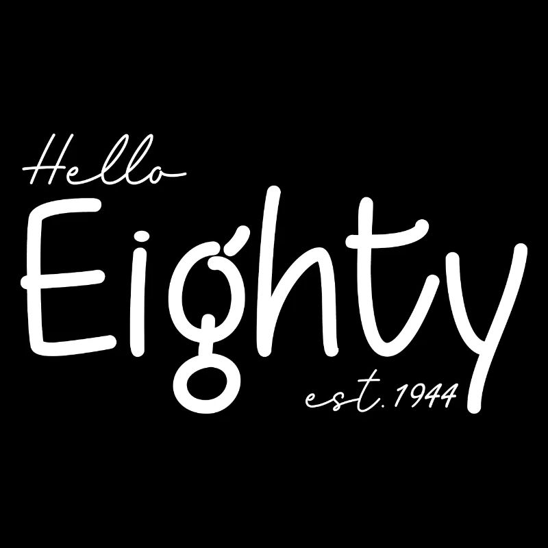 Celebrate 80th Bday - Hello Eighty est 1944