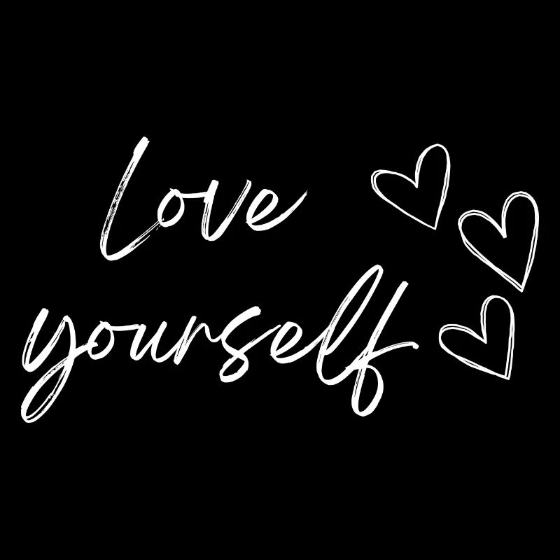 Liebe dich selbst (weißer Text)