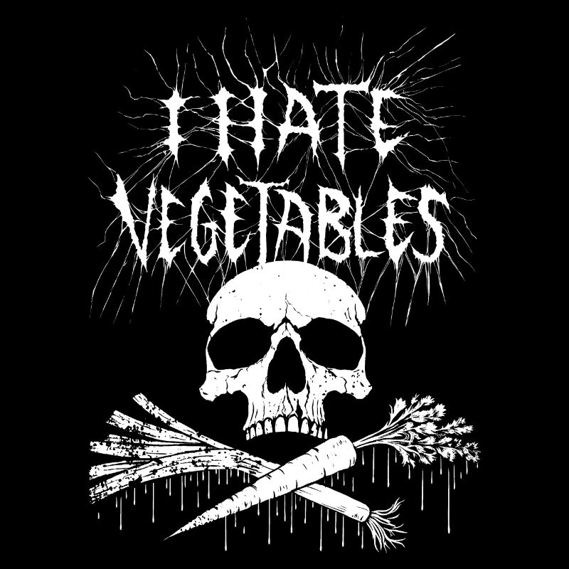 I hate vegetables!