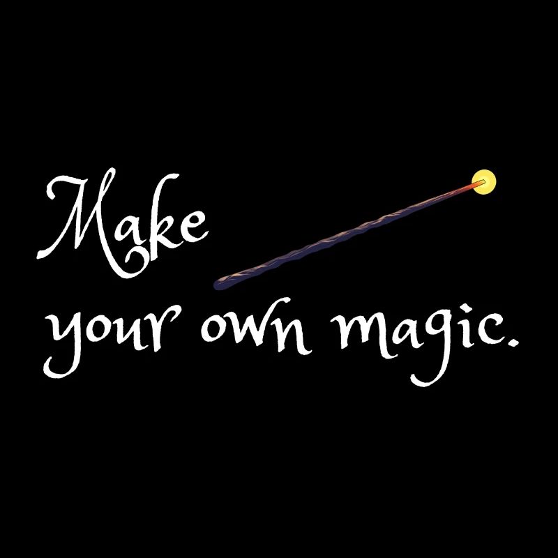 Make your own magic.