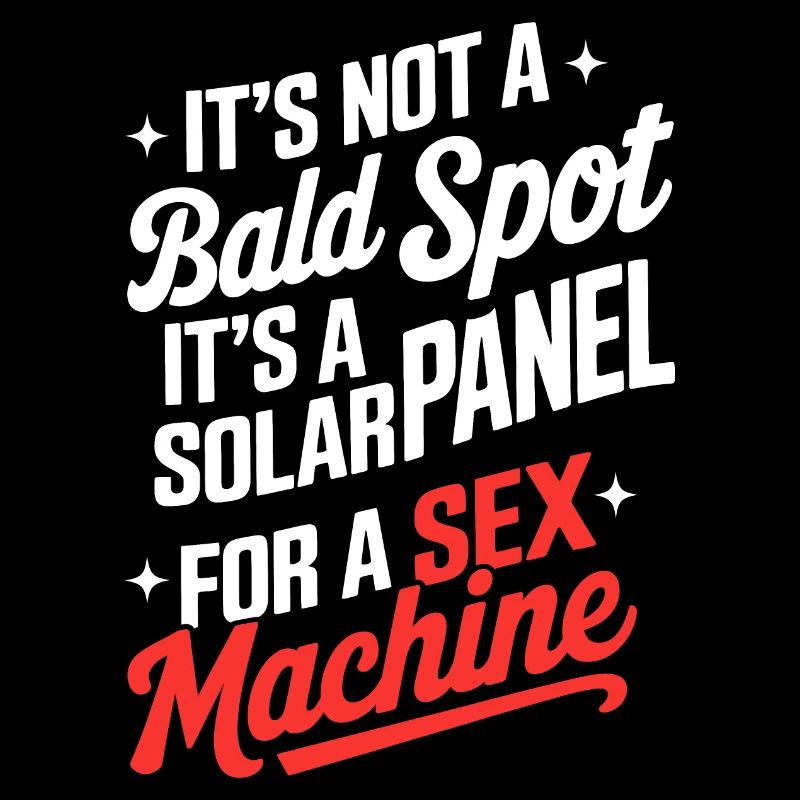It s Not A Bald Spot Its Panel For Sex Machine