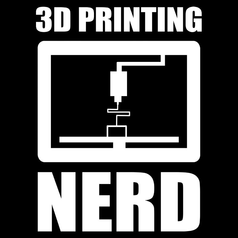 3D Nerd 3D Printing Nerd 3D Printer Sayings