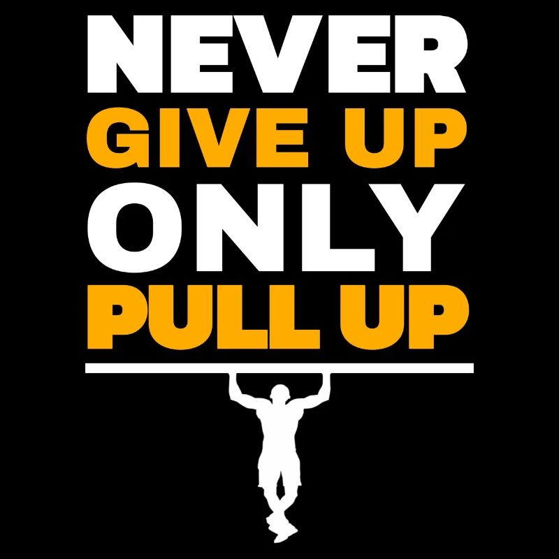Never Give Up Only Pull Up Workout Quote Exercise