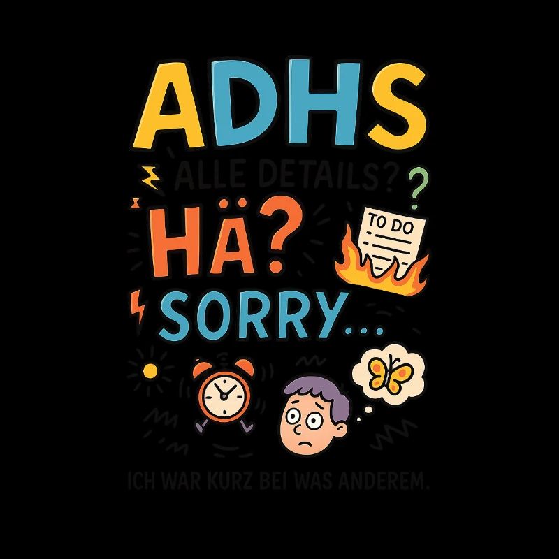 ADHD? I was briefly distracted – sorry!