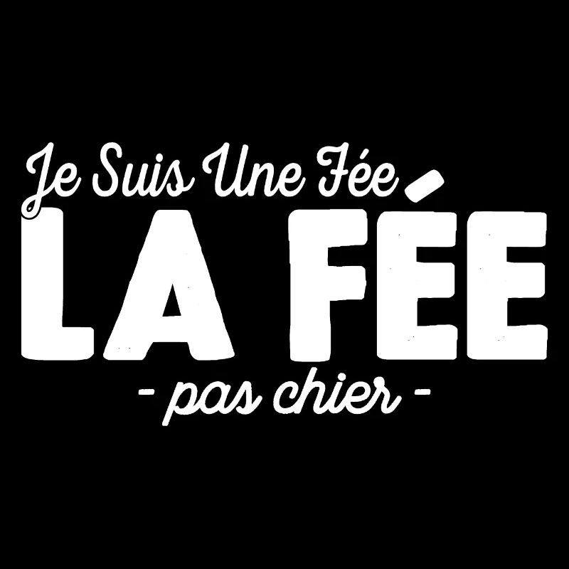 Je suis Une Fée Pas Chier