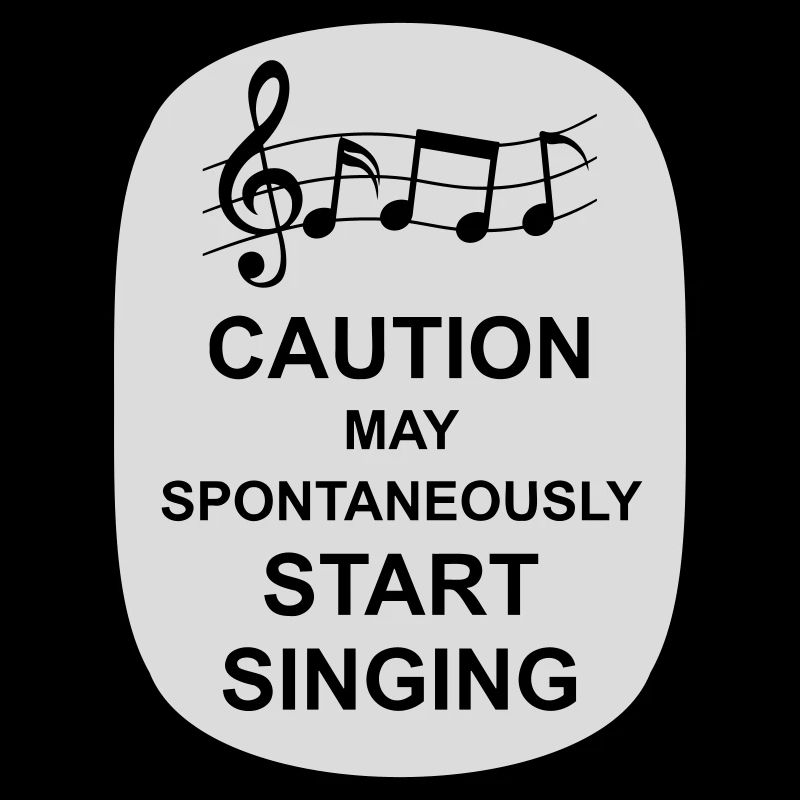 may spontaneously start singing