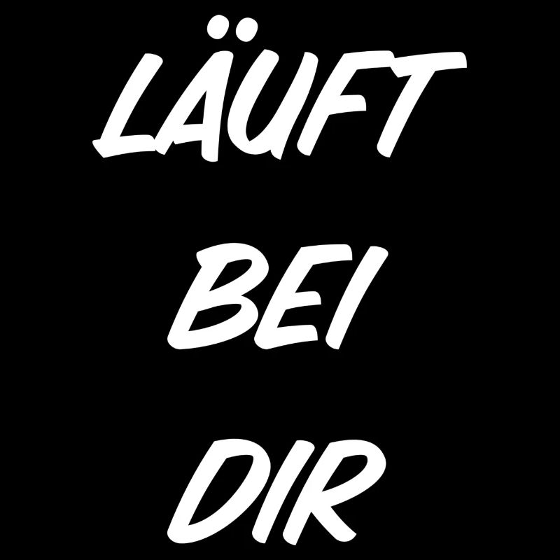 T-Shirt "Läuft bei Dir"