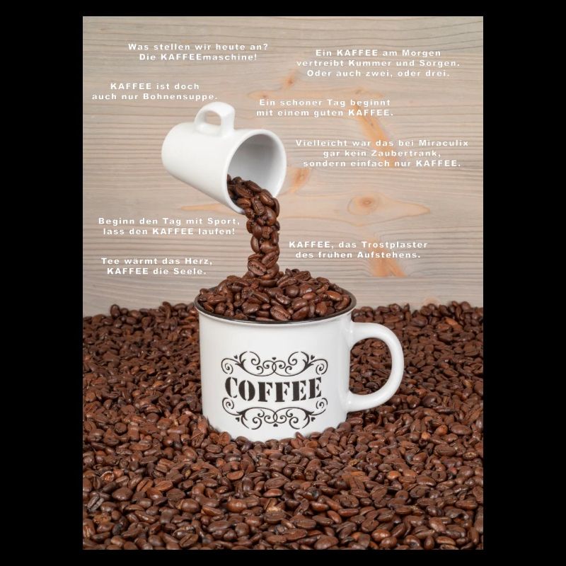 Eine Tasse Kaffee mit Sprüchen