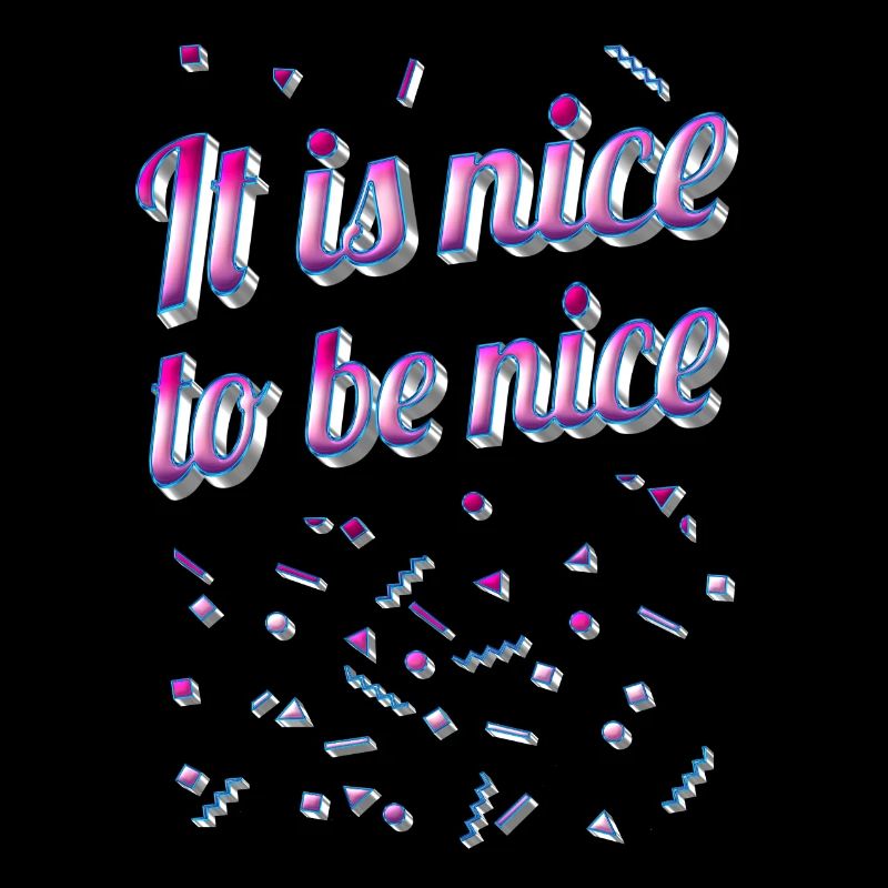 It is nice to be nice - Statement