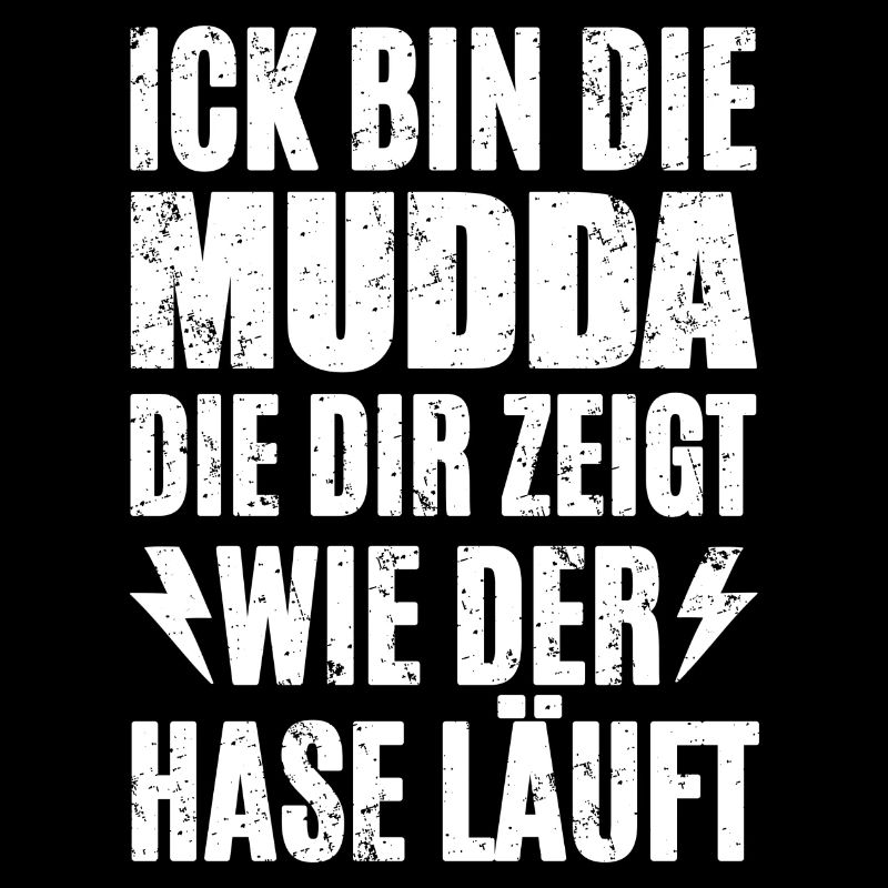 Ick Bin Die Mudda