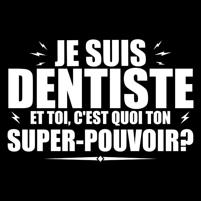 I am a dentist. What's your superpower?