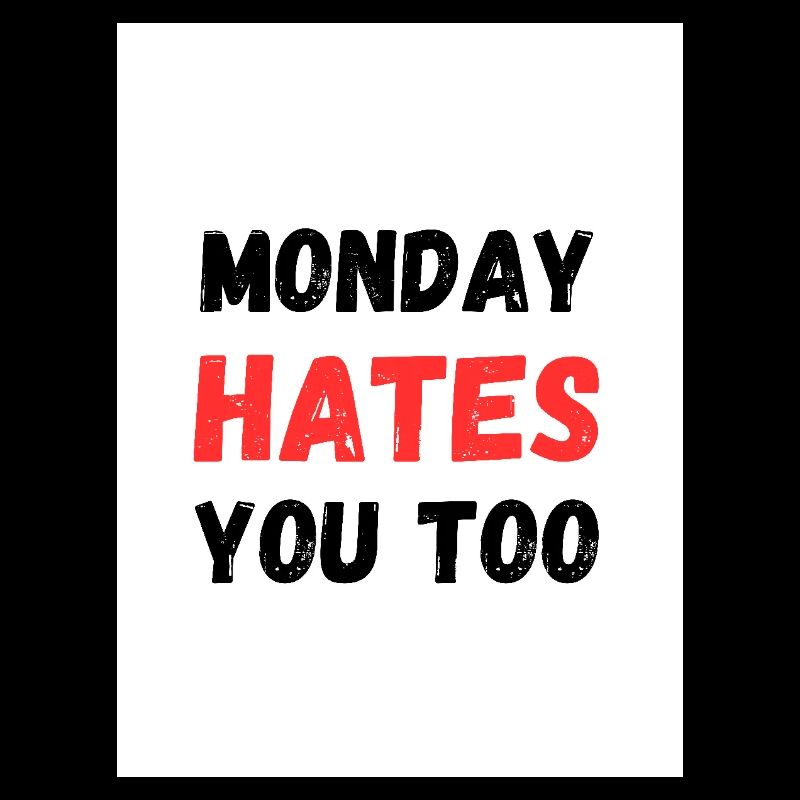 Der Montag hasst dich auch