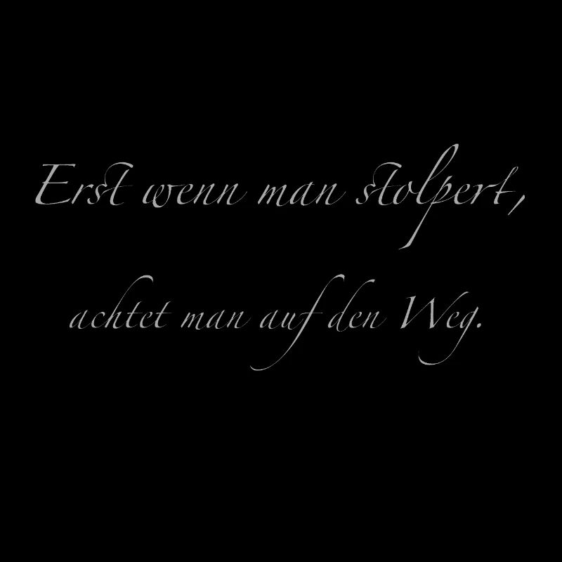 erst wenn man stolpert