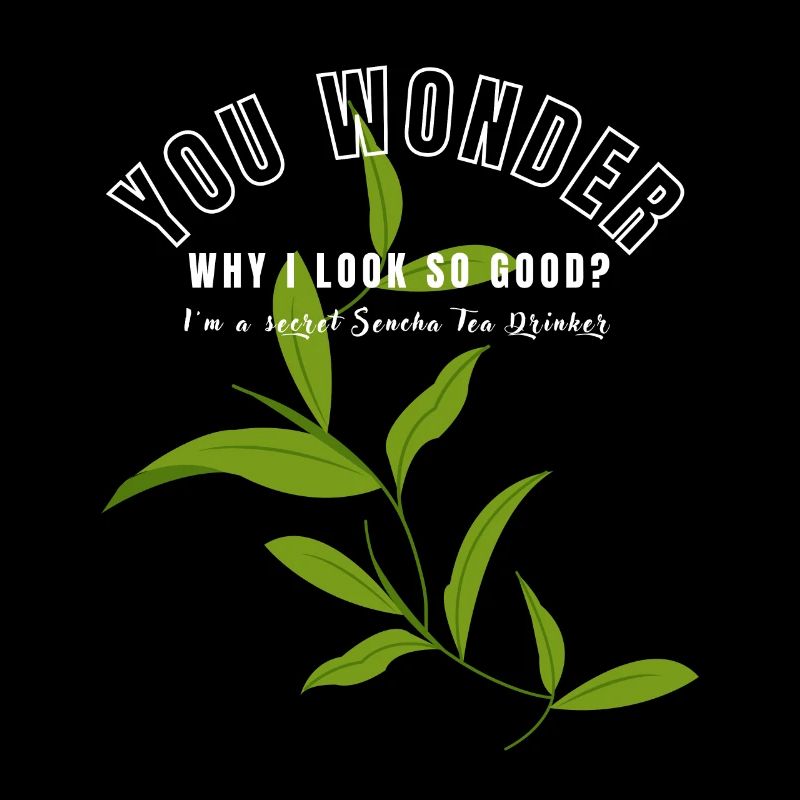 I'M A SECRET SENCHA TEA DRINKER SENCHATEE TEE