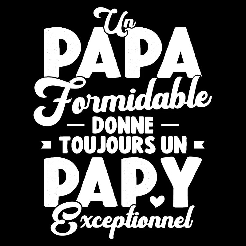 Un Papa Formidable Donne Un Papy Exceptionnel