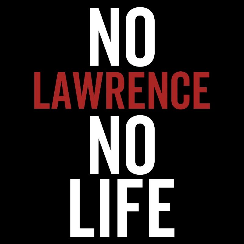 No Lawrence No Life