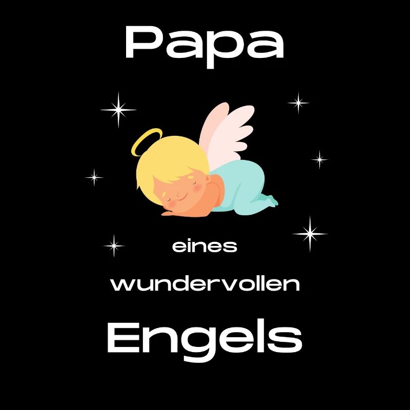 Papa eines wundervollen Engels