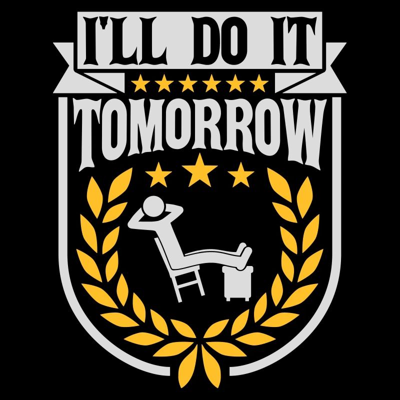 do it tomorrow Zitat