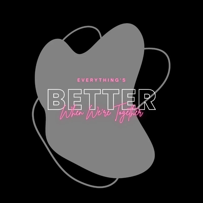 Everything's better when we're together