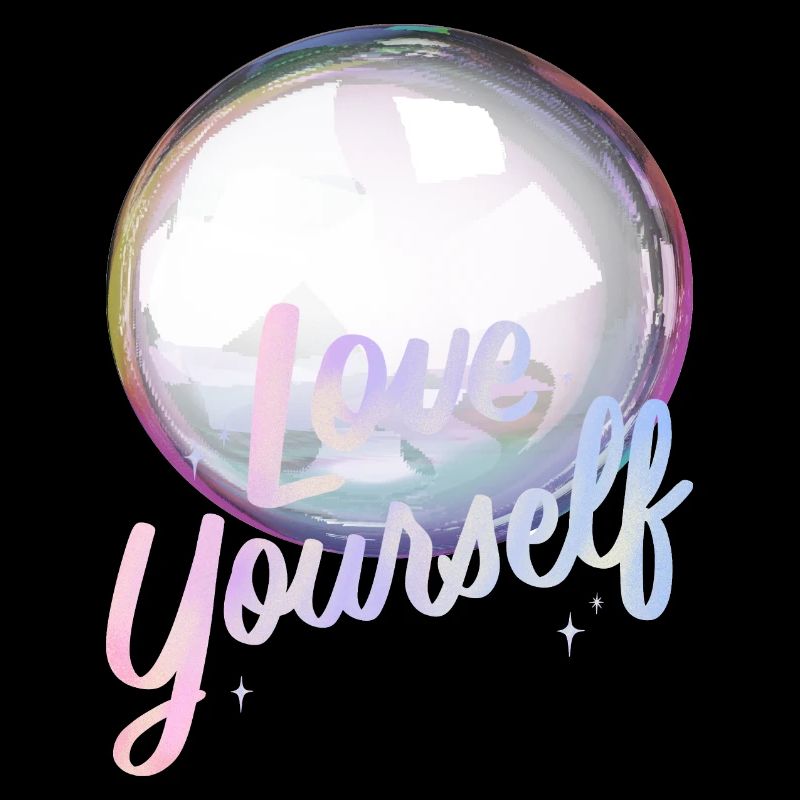 Love yourself Soap Bubble