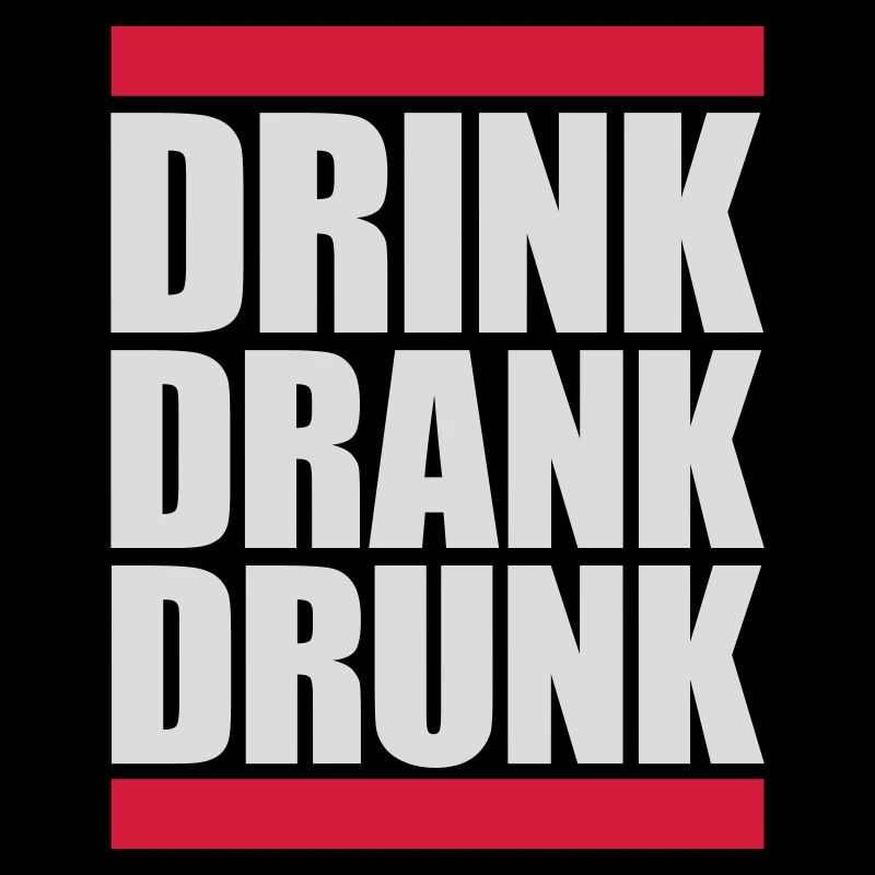 drink drank drunk Zitat