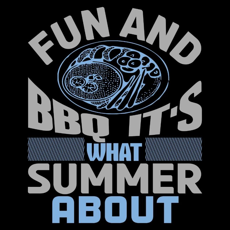 FUN AND BBQ IT IS WHAT SUMMER ABOUT