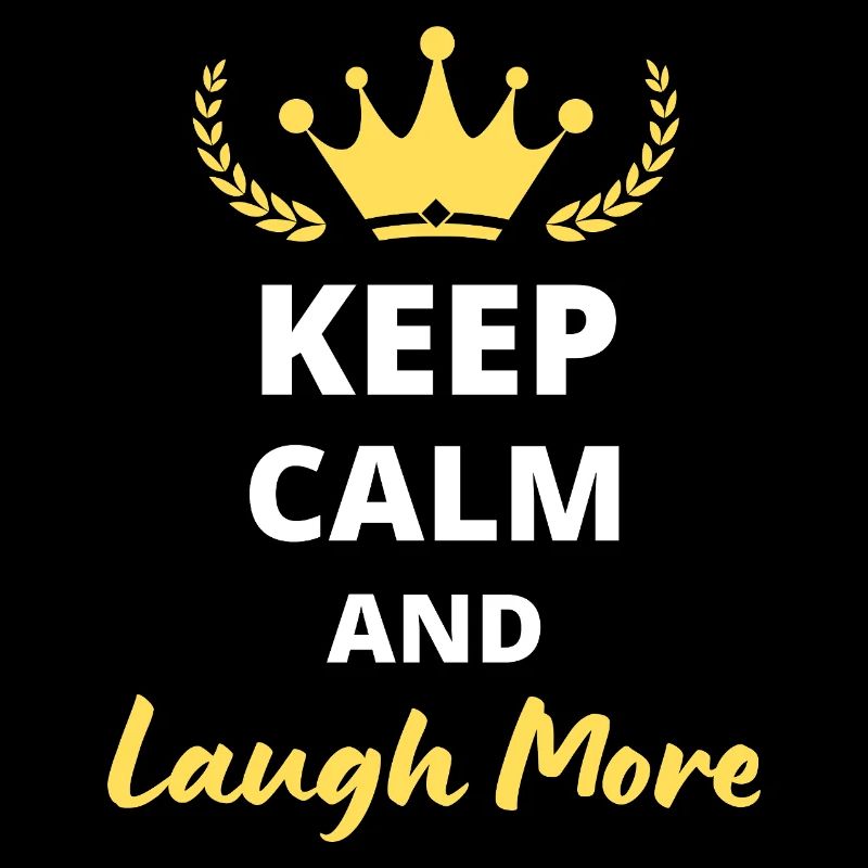 Keep Calm and Laugh More