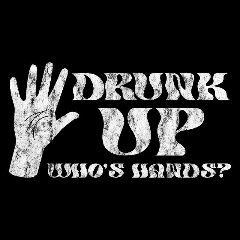 Drunk Up Who's Hands 2