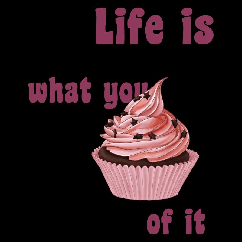 Das Leben ist, was du Cupcake davon machst