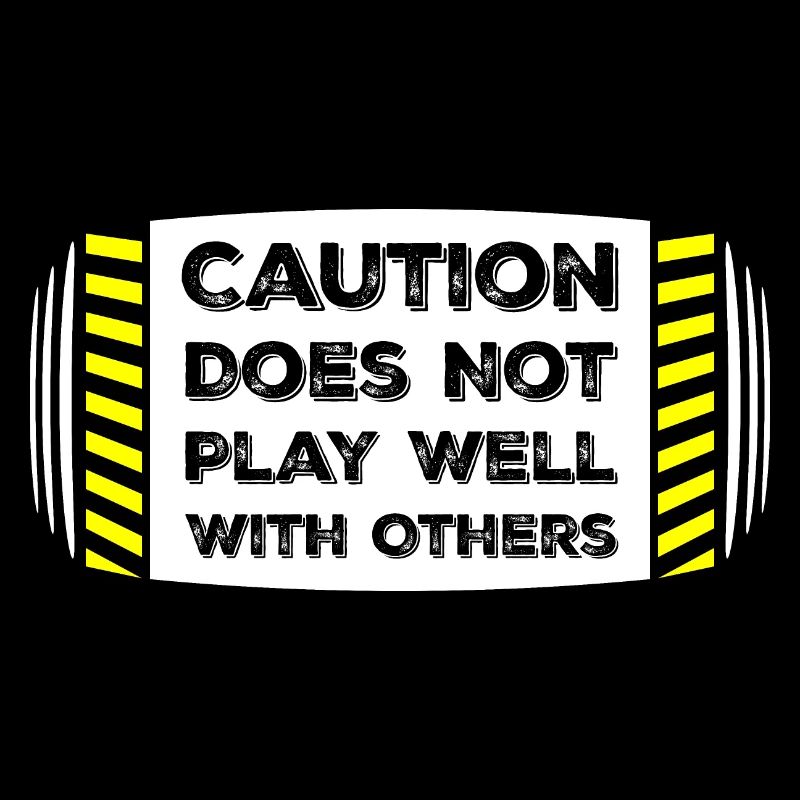 Caution Does Not Play Well With Others Warnung